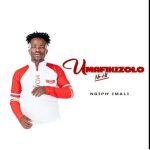 Umafikizolo Ngiph Imali Mp3 Download Fakaza