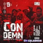 Jay Bahd – Condemn (New Song) Ft. City Boy, Kwaku DMC, Reggie & O’Kenneth