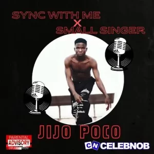 Sync With Me – Jijo Poco ft. Small singer