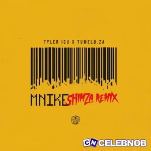 Tyler ICU – Mnike (Remix) ft. Tumelo.za, Shimza, DJ Maphorisa, Nandipha808, Ceeka RSA & Tyron Dee