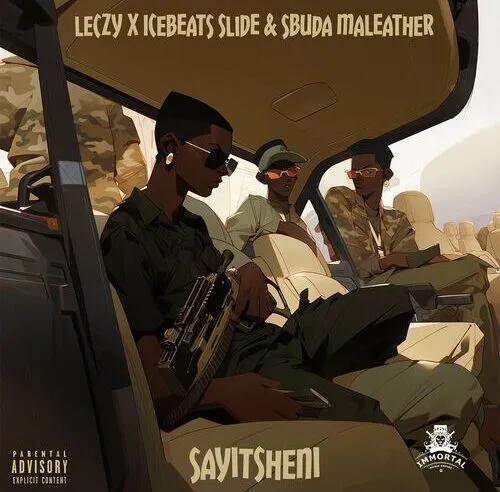Leczy – Sayitsheni ft Ice Beats Slide & Sbuda Maleather