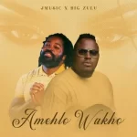 JMusic – Amehlo Wakho ft Big Zulu