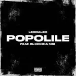Leodaleo ft Blxckie & MSI – Popolile