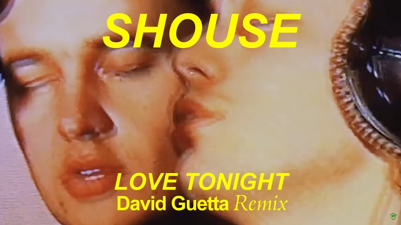 Shouse - Love Tonight David Guetta (Remix)