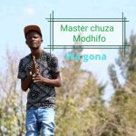 Master Chuza – Modhifo Wa Gona