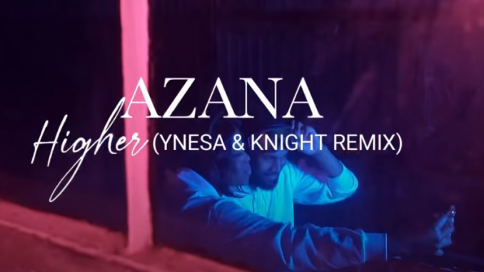 Azana “Higher – Remix”