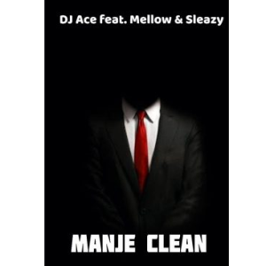 Dj Ace – Manje Clean Ft. Mellow & Sleazy