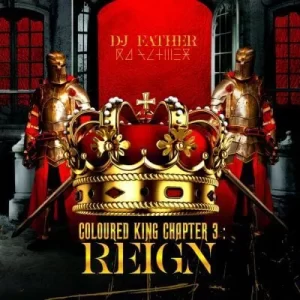Album: DJ Father – COLOURED KING CHAPTER 3: REIGN