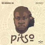 De Mogul SA – PITSO ft. Decency