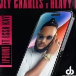Jey Charles – iPhone Ft Heavy-K & Essa Kay