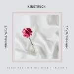 EP: KingTouch – Minimal Wave