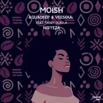 EP: Moish, Aquadeep & Veesoul – Ngiyeza (feat. Thoby Dladla)