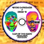 Nestro daProducer & Droid-10 – Tales Of Two Ghost Producers (3step Edition)