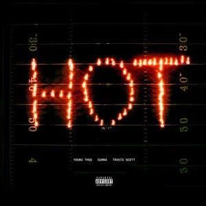 Hot (Remix) [ft. Gunna & Travis Scott] - Young Thug