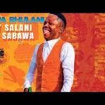Papa Rhulani - Hileswoo!!! (Ft. Salani & Sabawa)