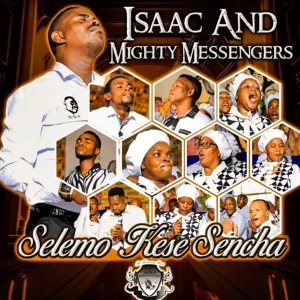 Isaac and The Mighty Messengers – Selemo Kese Sencha