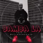 Tats – Bamba La ft Mafredomodese