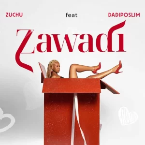 Zuchu – Zawadi ft. Dadiposlim