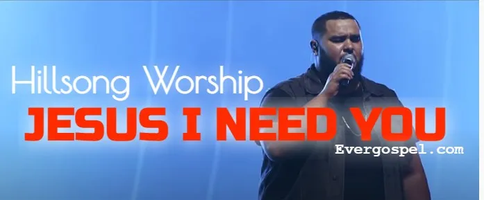 hillsong worship - jesus i need you