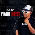 Album: DJ Ace – Piano Heist