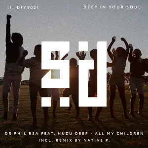 EP: DR Phil RSA – All My Children (feat. Nuzu Deep)