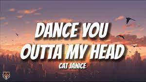 Dance You Outta My Head - Cat Jandice (Song)