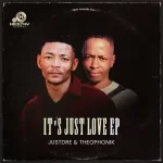 EP: JustdRE & Theophonik – It’s Just Love