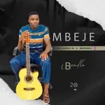 Mbeje – Ngasokela Ubala Ft. Ama Double SS