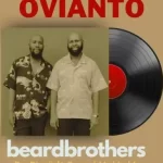 beardbrothers & BosPianii – OVIANTO ft. SponchMakhekhe